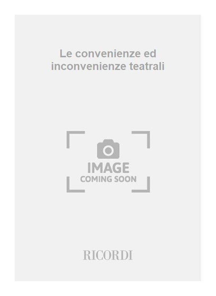 Le convenienze ed inconvenienze teatrali